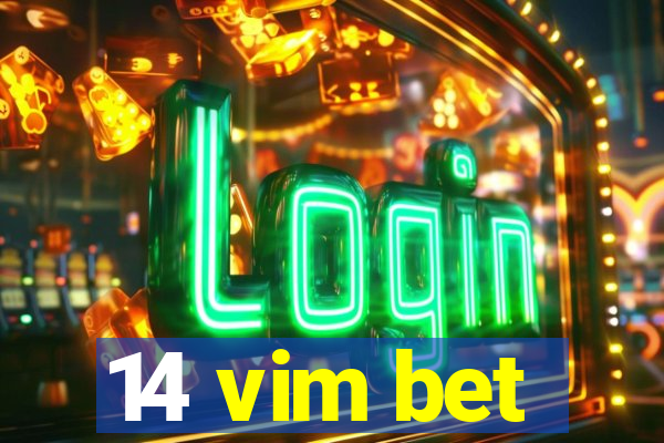 14 vim bet